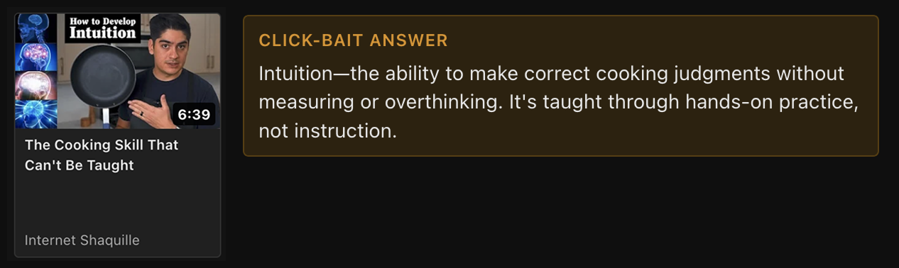 The extension checks a video - The cooking skill that can't be taught - and offers a simple answer to the click-baity title that it is intuition which can only be learned through practice